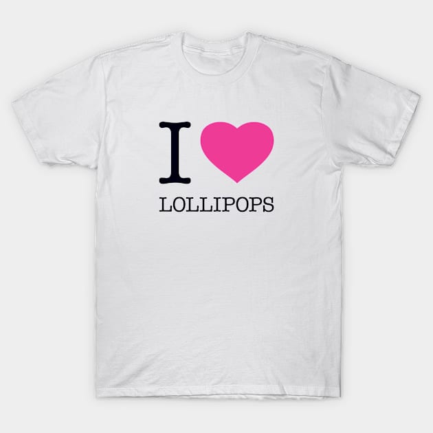 I LOVE LOLLIPOPS T-Shirt by eyesblau